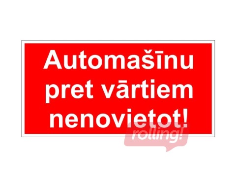 Norādes zīme, Automašīnu pret vārtiem nenovietot, 160x320 mm, plastikāta